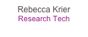Rebecca Krier
Research Tech