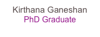 Kirthana Ganeshan
PhD Graduate